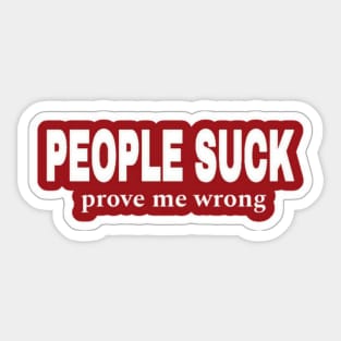 People Suck - Prove Me Wrong - Red Sticker - Back Sticker